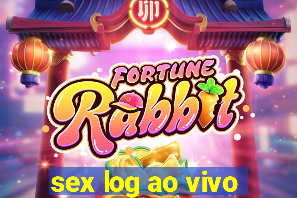 sex log ao vivo